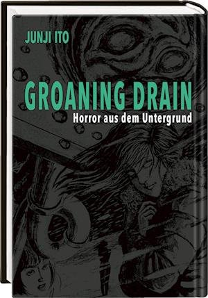 Cover for Ito:groaning Drain · Horror Aus Dem Unt (Book)