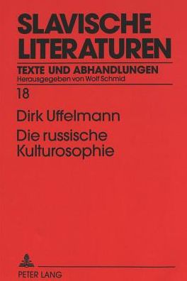 Cover for Uffelmann Dirk Uffelmann · Die russische Kulturosophie: Logik und Axiologie der Argumentation (Paperback Book) (1999)