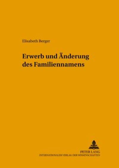 Cover for Elisabeth Berger · Erwerb Und Aenderung Des Familiennamens - Rechts- Und Sozialwissenschaftliche Reihe (Paperback Book) [German edition] (2002)