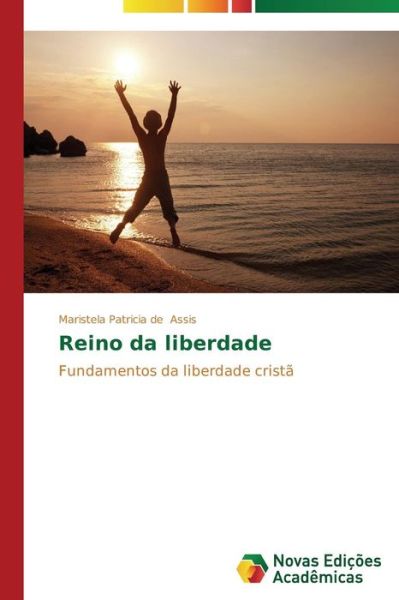 Cover for Assis Maristela Patricia De · Reino Da Liberdade (Paperback Book) (2014)