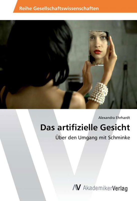 Cover for Ehrhardt · Das artifizielle Gesicht (Book)