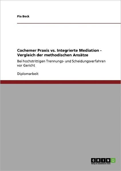 Cochemer Praxis vs. Integrierte Me - Beck - Libros - Grin Publishing - 9783640333509 - 29 de mayo de 2009