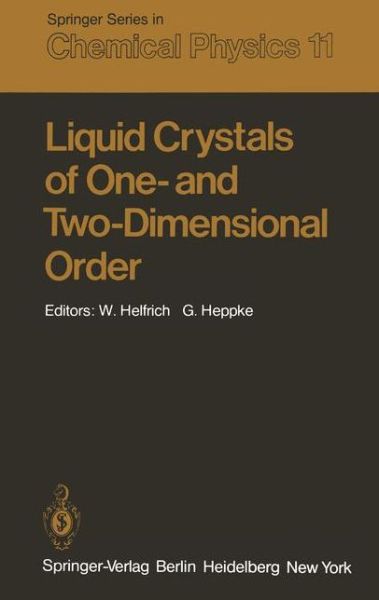 Cover for W Helfrich · Liquid Crystals of One- and Two-Dimensional Order: Proceedings of the Conference on Liquid Crystals of One- and Two-Dimensional Order and Their Applications, Garmisch- Partenkirchen, Federal Republic of Germany, January 21-25, 1980 - Springer Series in Ch (Paperback Book) [Softcover reprint of the original 1st ed. 1980 edition] (2012)