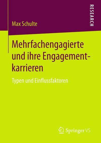 Cover for Max Schulte · Mehrfachengagierte Und Ihre Engagementkarrieren: Typen Und Einflussfaktoren (Taschenbuch) (2015)