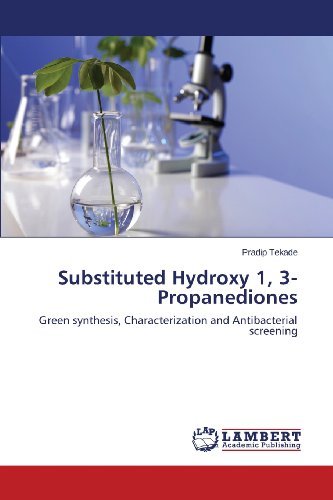 Cover for Pradip Tekade · Substituted Hydroxy 1, 3- Propanediones: Green Synthesis, Characterization and Antibacterial Screening (Paperback Book) (2013)