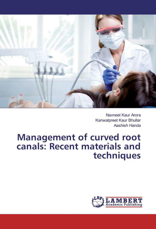 Cover for Arora · Management of curved root canals: (Book)