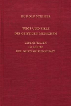 Cover for Rudolf Steiner · Wege und Ziele des geistigen Menschen (Gebundenes Buch) (1992)