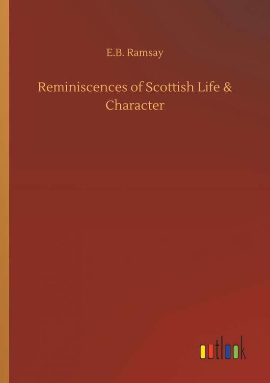 Cover for Ramsay · Reminiscences of Scottish Life &amp; (Buch) (2018)