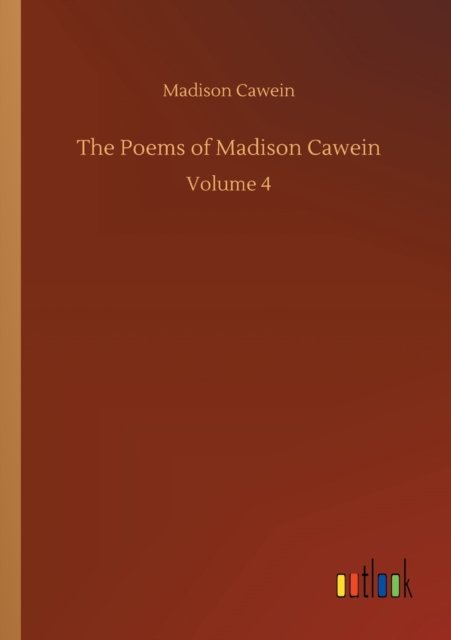 The Poems of Madison Cawein - Cawein - Books -  - 9783734061509 - September 25, 2019