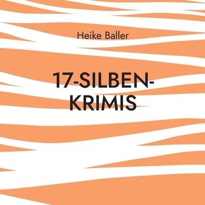 Cover for Heike Baller · 17-Silben-Krimis (Paperback Book) (2023)