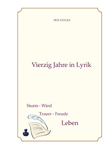 Cover for Iris Holke · Vierzig Jahre in Lyrik (Paperback Book) [German edition] (2014)