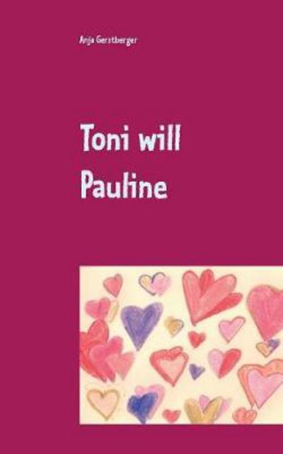 Cover for Gerstberger · Toni will Pauline (Book) (2018)