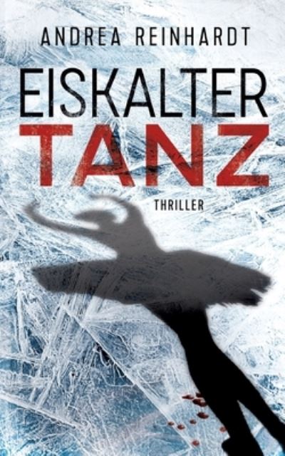 Cover for Andrea Reinhardt · Eiskalter Tanz (Book) (2022)