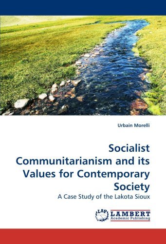 Cover for Urbain Morelli · Socialist Communitarianism and Its Values for Contemporary Society: a Case Study of the Lakota Sioux (Paperback Book) (2010)
