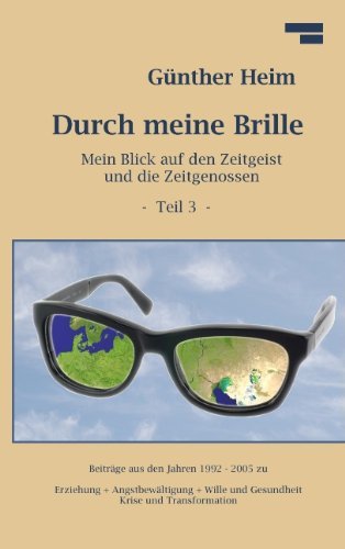 Cover for Gã1/4nther Heim · Durch Meine Brille Teil3 (Paperback Book) [German edition] (2011)
