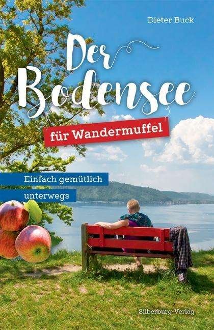 Der Bodensee für Wandermuffel - Buck - Books -  - 9783842520509 - 