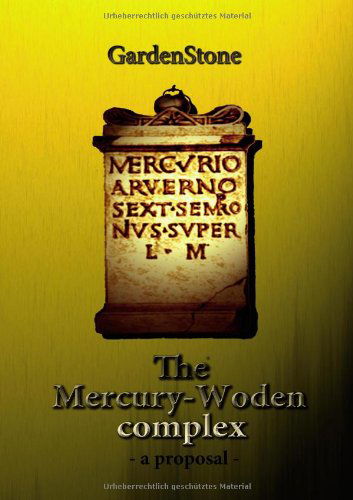 Cover for Gardenstone · The Mercury-Woden complex: - A proposal - (Paperback Book) (2011)