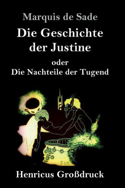 Cover for Marquis de Sade · Die Geschichte der Justine oder Die Nachteile der Tugend (Grossdruck) (Hardcover bog) (2019)