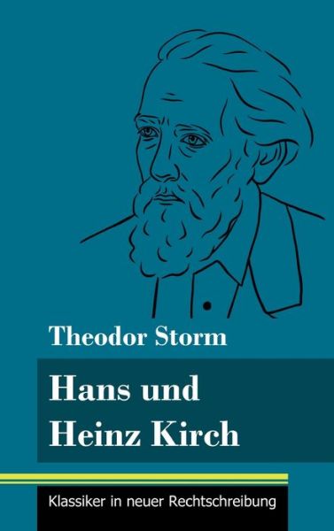 Hans und Heinz Kirch - Theodor Storm - Livros - Henricus - Klassiker in neuer Rechtschre - 9783847848509 - 8 de janeiro de 2021