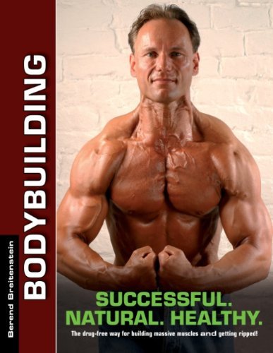 Cover for Berend Breitenstein · Bodybuilding - Successful. Natural. Healthy.: The drug-free way for building massive muscles and getting ripped! (Taschenbuch) (2013)