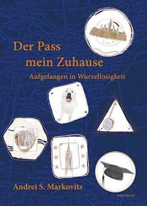 Cover for Andrei S. Markovits · Der Pass mein Zuhause (Book) (2022)