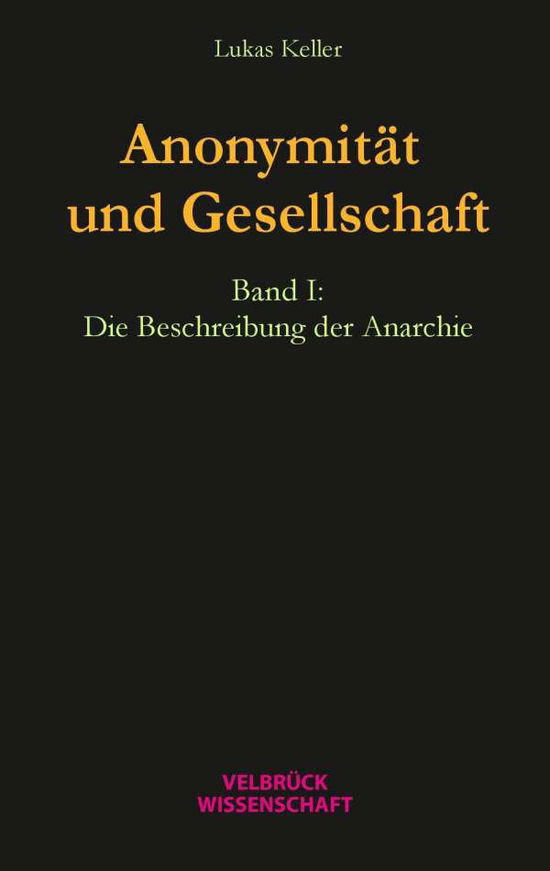 Anonymität und Gesellschaft Bd. - Keller - Muu -  - 9783958322509 - 