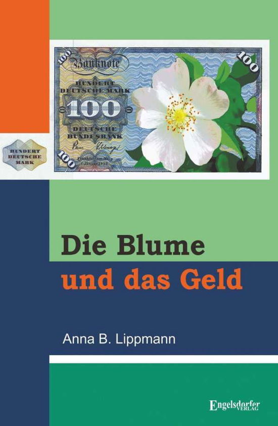 Cover for Lippmann · Die Blume und das Geld (Book)