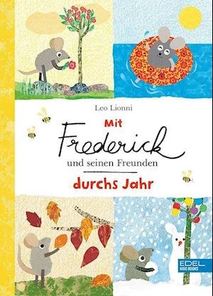 Mit Frederick und seinen Freunden durchs Jahr - Leo Lionni - Boeken - Edel Kids Books - 9783961292509 - 4 maart 2022