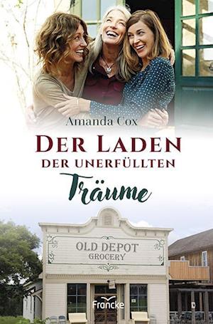 Cover for Amanda Cox · Der Laden der unerfüllten Träume (Book) (2023)