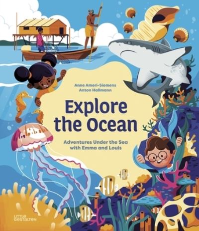 Cover for Anne Ameri-Siemens · Explore the Ocean: Adventures Under the Sea with Emma and Louis (Hardcover bog) (2023)