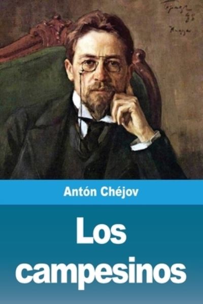 Cover for Antón Chéjov · Los campesinos (Paperback Book) (2021)