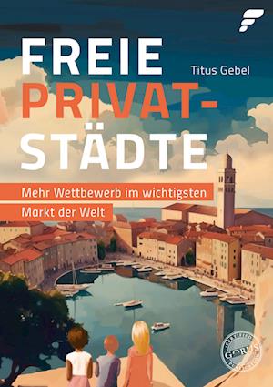 Cover for Titus Gebel · Freie Privatstädte (Book) (2023)