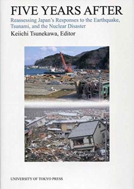Keiichi Tsunekawa · Five Years After – Reassessing Japan's Responses to the Earthquake, Tsunami, and the Nuclear Disaster (Inbunden Bok) (2026)