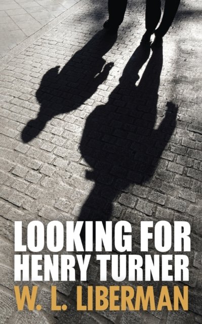 Cover for W L Liberman · Looking For Henry Turner (Paperback Bog) (2021)