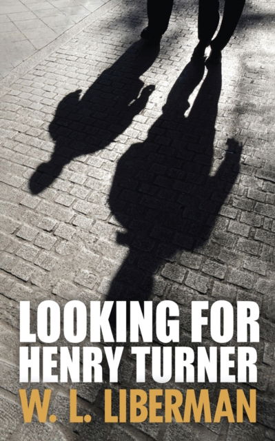 Cover for W L Liberman · Looking For Henry Turner (Taschenbuch) (2021)