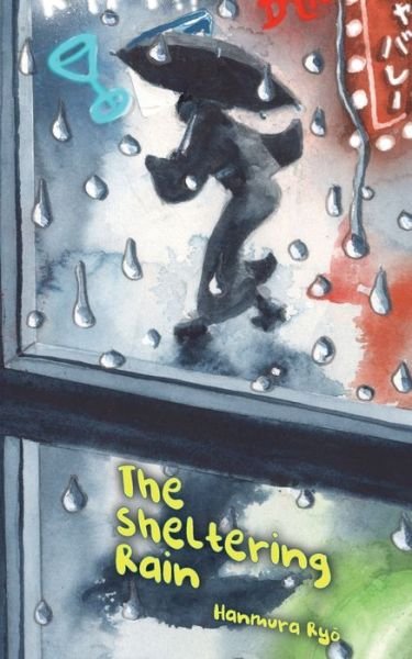 Cover for Ryo Hanmura · The Sheltering Rain (Pocketbok) (2019)
