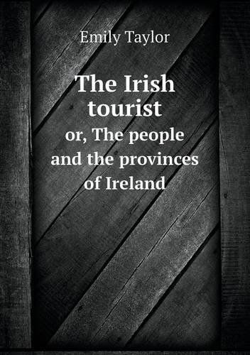 Cover for Emily Taylor · The Irish Tourist Or, the People and the Provinces of Ireland (Paperback Book) (2013)