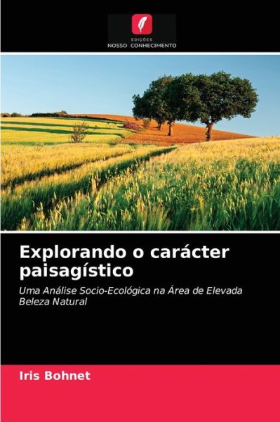 Cover for Iris Bohnet · Explorando o caracter paisagistico (Paperback Book) (2021)