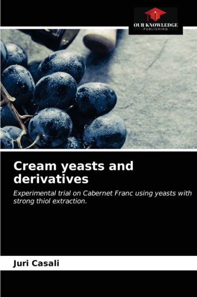 Cover for Juri Casali · Cream yeasts and derivatives (Paperback Book) (2021)