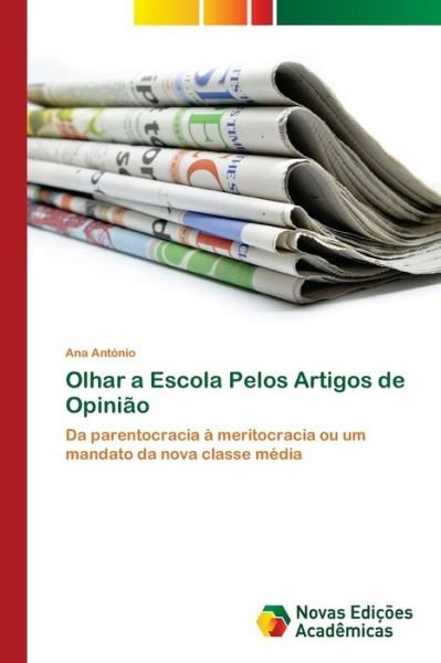 Cover for Ana Antonio · Olhar a Escola Pelos Artigos de Opiniao (Paperback Book) (2021)