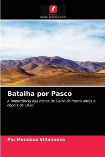 Cover for Pío Mendoza Villanueva · Batalha por Pasco (Paperback Book) (2021)