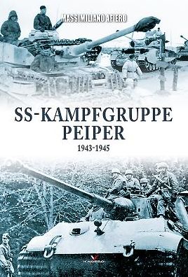 Cover for Massimiliano Afiero · Ss-Kampfgruppe Peiper 1943–1945 (Hardcover Book) (2018)