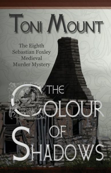 Cover for Toni Mount · The Colour of Shadows: A Sebastian Foxley Medieval Murder Mystery - Sebastian Foxley Medieval Mystery (Paperback Book) (2020)