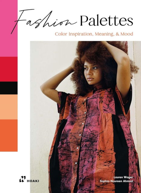 Fashion Palettes: Color Inspiration, Meaning and Mood - Lauren Wager - Books - Hoaki - 9788419220509 - July 29, 2024