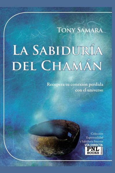 Cover for Tony Samara · La Sabiduria del Chaman (Paperback Book) (2020)