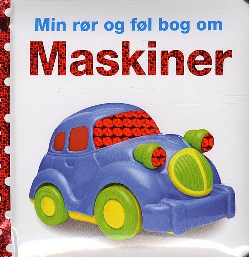 Cover for Dawn Sirett · Min rør og føl bog om: Min rør og føl bog om - Maskiner (Cardboard Book) [1st edition] (2010)