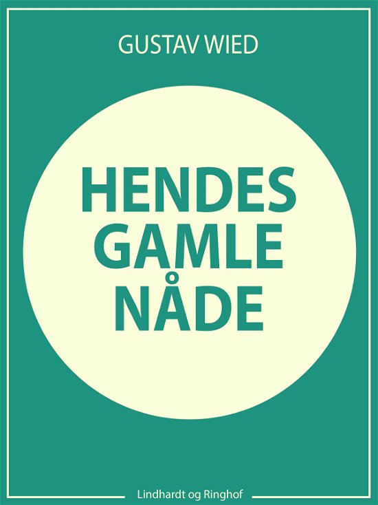 Cover for Gustav Wied · Hendes gamle nåde (Sewn Spine Book) [2º edição] (2017)