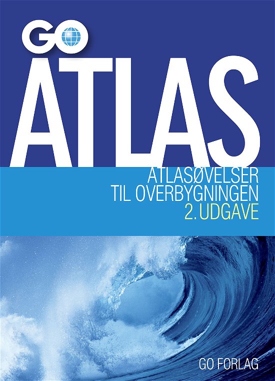 Cover for Poul Kristensen og Troels Gollander · GO Atlas: Atlasøvelser GO Atlas til overbygningen og gymnasiet – 2. udgave (Poketbok) [2:a utgåva] (2022)