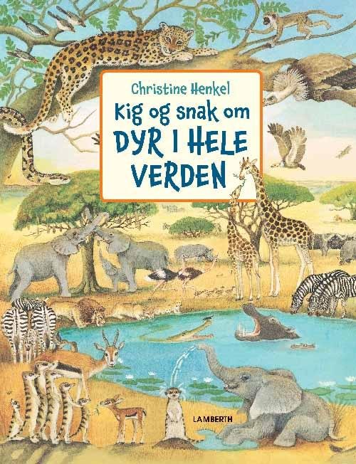 Cover for Christine Henkel · Kig og snak om dyr i hele verden (Cardboard Book) [1st edition] (2016)