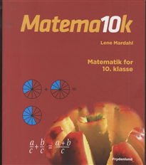 Lene Mardahl · Matema10k: Matema10k - matematik for 10. klasse (Sewn Spine Book) [1. wydanie] (2012)